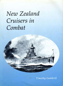 New Zealand Cruisers in Combat by Tomothy Gambrill